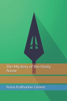 Paperback The Mystery of the Hasty Arrow Book