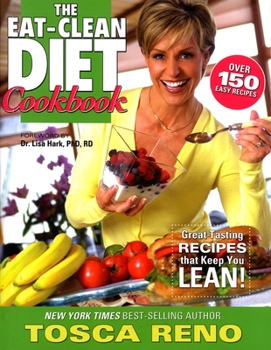 Paperback The Eat-Clean Diet Cookbook: Great-Tasting Recipes That Keep You Lean! Book