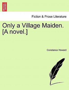 Paperback Only a Village Maiden. [A Novel.] Book