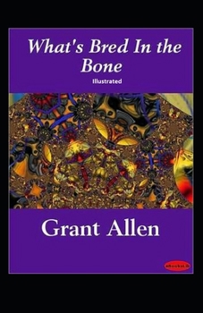 Paperback What's Bred In The Bone Illustrated Book
