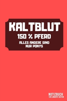 Paperback Kaltblut - 150% Pferd: DIN A5 Notizbuch Punkteraster [German] Book