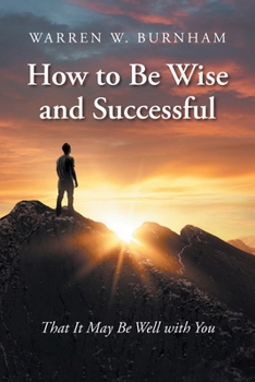 Paperback How to Be Wise and Successful: That It May Be Well with You Book