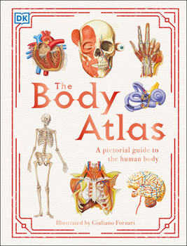 Hardcover The Body Atlas: A Pictorial Guide to the Human Body Book