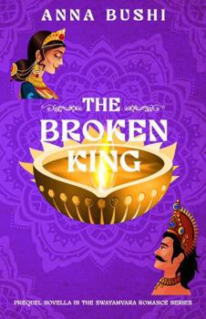 Paperback The Broken King (Swayamvara Romance Series) Book