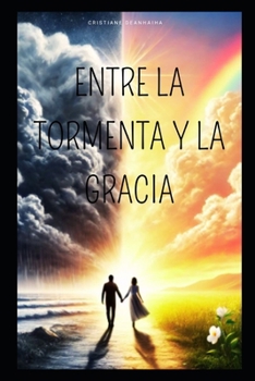 Paperback Entre la Tormenta y la Gracia [Spanish] Book