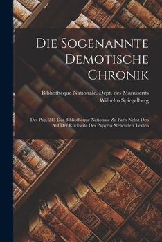 Paperback Die sogenannte demotische Chronik: Des Pap. 215 der Bibliothèque nationale zu Paris nebst den auf der Rückseite des Papyrus stehenden Texten [German] Book