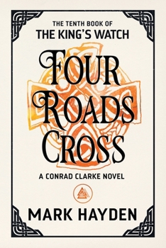 Four Roads Cross - Book #10 of the King's Watch
