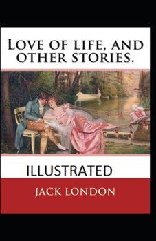 Paperback Love of Life & Other Stories Illustrated Book