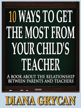 Paperback 10 Ways to Get the Most from Your Child's Teacher Book