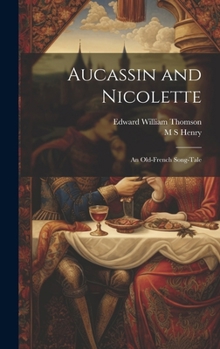 Hardcover Aucassin and Nicolette: An Old-French Song-tale Book