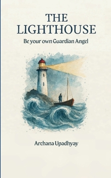 Paperback THE LIGHTHOUSE Be your own Guardian Angel Book
