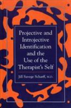 Hardcover Projective and Introjective Identification and the Use of the Therapist's Self Book