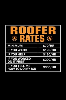 Paperback Roofer Rates: Lined Journal, 120 Pages, 6x9 Sizes, Funny Roofer Notebook Gift For Roofers Book