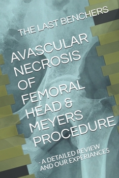 Paperback Avascular Necrosis of Femoral Head & Meyers Procedure: - A Detailed Review and Our Experiances Book