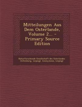 Paperback Mitteilungen Aus Dem Osterlande, Volume 2... [German] Book