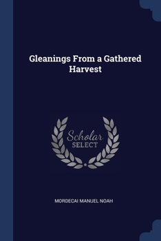 Paperback Gleanings From a Gathered Harvest Book