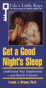 Paperback Get a Good Night's Sleep: Understand Your Sleeplessness--And Banish It Forever! Book