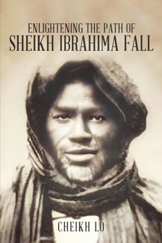 Paperback Enlightening the Path of Sheikh Ibrahima Fall Book