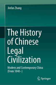 The History of Chinese Legal Civilization: Modern and Contemporary China