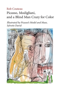 Paperback Picasso, Modigliani, and a Blind Man Crazy for Color. Illustrated by Picasso's Model and Muse, Sylvette David. Second, Revised Edition Book