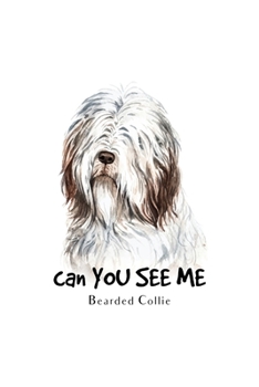 Paperback Can You See Me Bearded Collie: Blank Lined Paper Sketchbook Notebook Composition Journal Pretty Cute Dog Lover Gift Breeds Writing Workbook for Girls Book