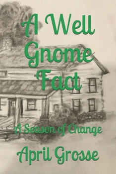 Paperback A Well Gnome Fact: A Season of Change Book