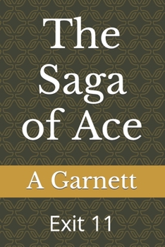 Paperback The Saga of Ace: Exit 11 Book