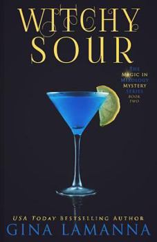 Witchy Sour - Book #2 of the Magic & Mixology Mystery