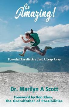 Paperback Be Amazing!: Powerful Results are Just a Leap Away Book