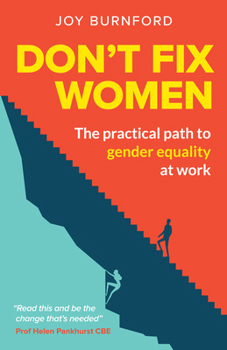 Paperback Don't Fix Women: The Practical Path to Gender Equality at Work Book