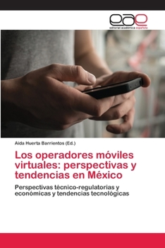 Paperback Los operadores móviles virtuales: perspectivas y tendencias en México [Spanish] Book