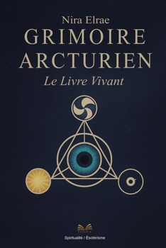 Paperback Grimoire Arcturien: Le Livre Vivant [French] Book