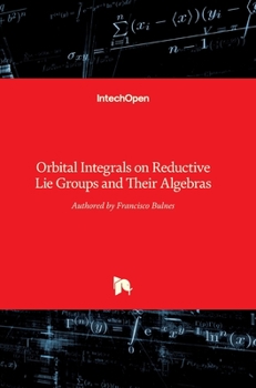 Hardcover Orbital Integrals on Reductive Lie Groups and Their Algebras Book