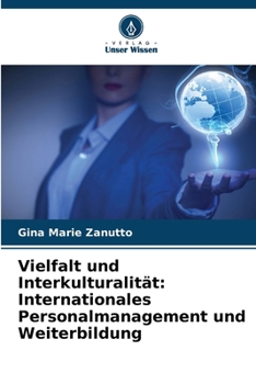 Vielfalt und Interkulturalität: Internationales Personalmanagement und Weiterbildung
