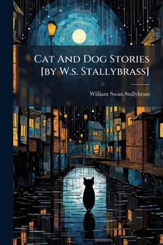 Paperback Cat And Dog Stories [by W.s. Stallybrass] Book