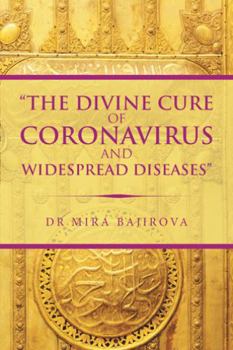 Paperback The Divine Cure of Coronavirus and Widespread Diseases Book