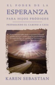 Paperback El poder de la esperanza para hijos pródigos: Preparando el camino a casa [Spanish] Book