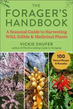 Paperback The Forager's Handbook: A Seasonal Guide to Harvesting Wild, Edible & Medicinal Plants Book
