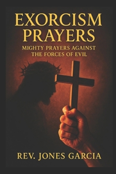 Paperback Exorcism Prayers: Mighty Prayers Against the Forces of Evil. Book