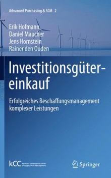 Hardcover Investitionsgütereinkauf: Erfolgreiches Beschaffungsmanagement Komplexer Leistungen [German] Book