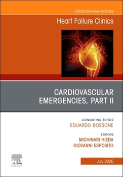 Hardcover Cardiovascular Emergencies, Part II, an Issue of Heart Failure Clinics: Volume 16-3 Book