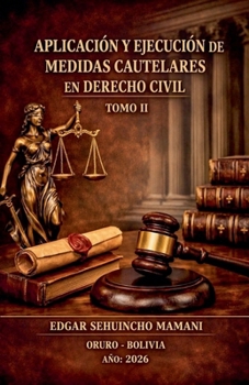 Aplicación y Ejecución de Medidas Cautelares en Derecho Civil II (Spanish Edition)