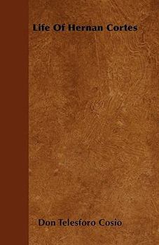 Paperback Life Of Hernan Cortes Book