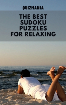 Hardcover The Best Sudoku Puzzles For Relaxing: Easy Enigma Sudoku for Beginners, Intermediate and Advanced for Every Situations and for Everyone. Book
