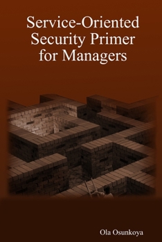 Paperback Service-Oriented Security Primer for Managers Book