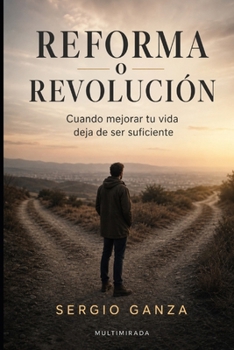 Paperback Reforma o revolución: Cuando mejorar tu vida deja de ser suficiente [Spanish] Book
