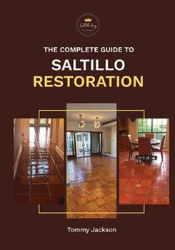 Paperback The Complete Guide to Saltillo Restoration Book