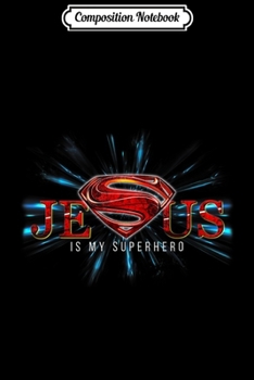 Composition Notebook: Jesus is my Superhero of Lord - Faith Christian  Journal/Notebook Blank Lined Ruled 6x9 100 Pages