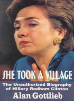 Paperback She Took a Village: The Unauthorized Biography of Hillary Rodham Clinton Book