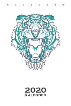 brüllender Tiger Kalender 2020: Jahreskalender für Tierfreunde und alle mit Haustieren (German Edition)